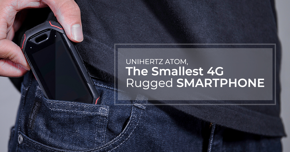 Atom, The Smallest 4G Rugged Smartphone by Unihertz - Indiegogo