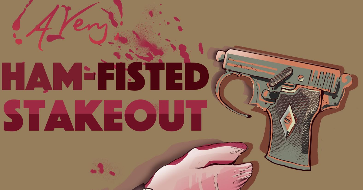 'A Very Ham-Fisted Stake-Out'- Short Film by Max Ward - Indiegogo