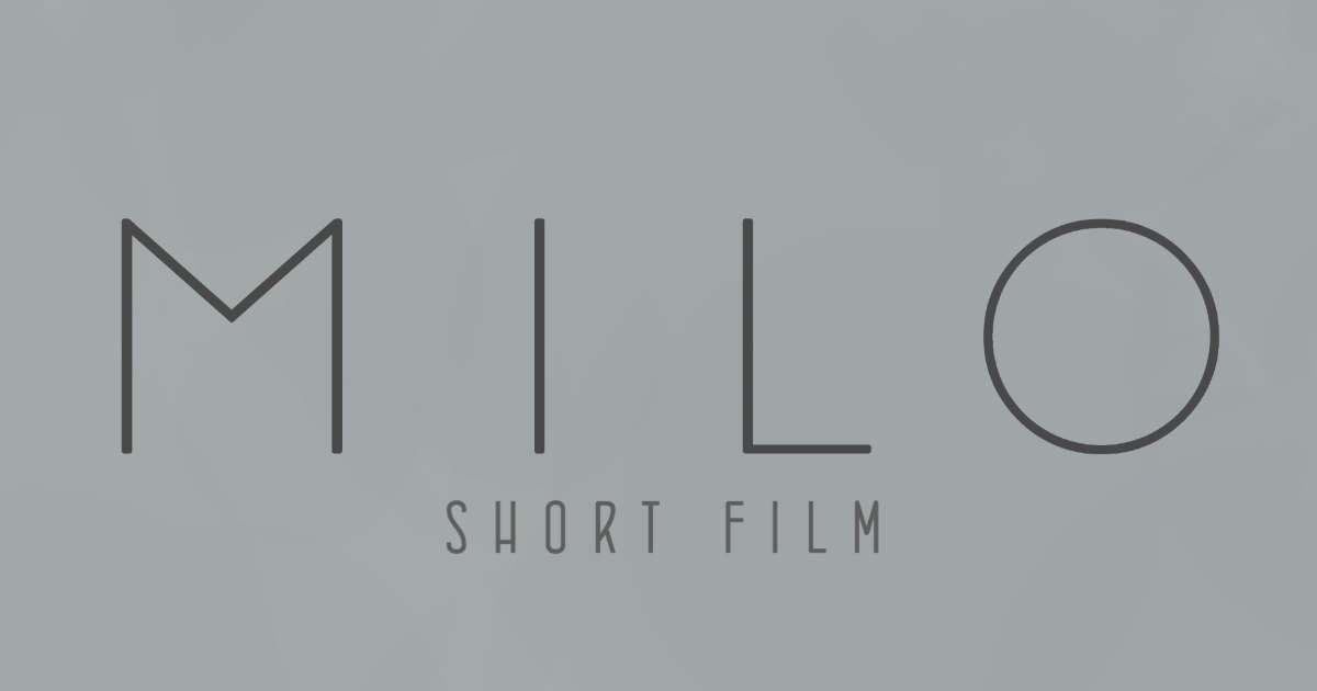 MILO Short Film by Gabriel Morgan - Indiegogo