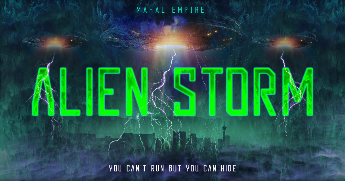 Alien Storm Movie Science Fiction Horror Film by Michael Mahal - Indiegogo