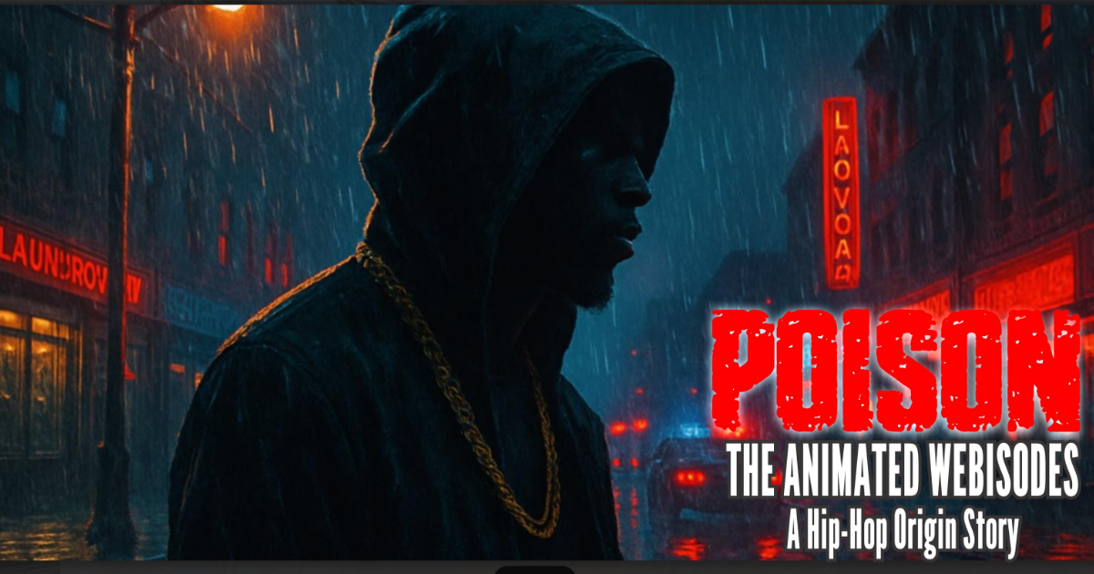 Webisodes Poison: Animated Webisodes A Hip-Hop Origin Story by Shawn Pen - Indiegogo