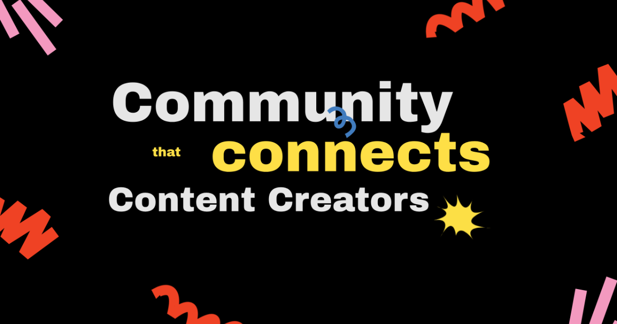 Building a Community That Connects Content Creators With Technology and ...