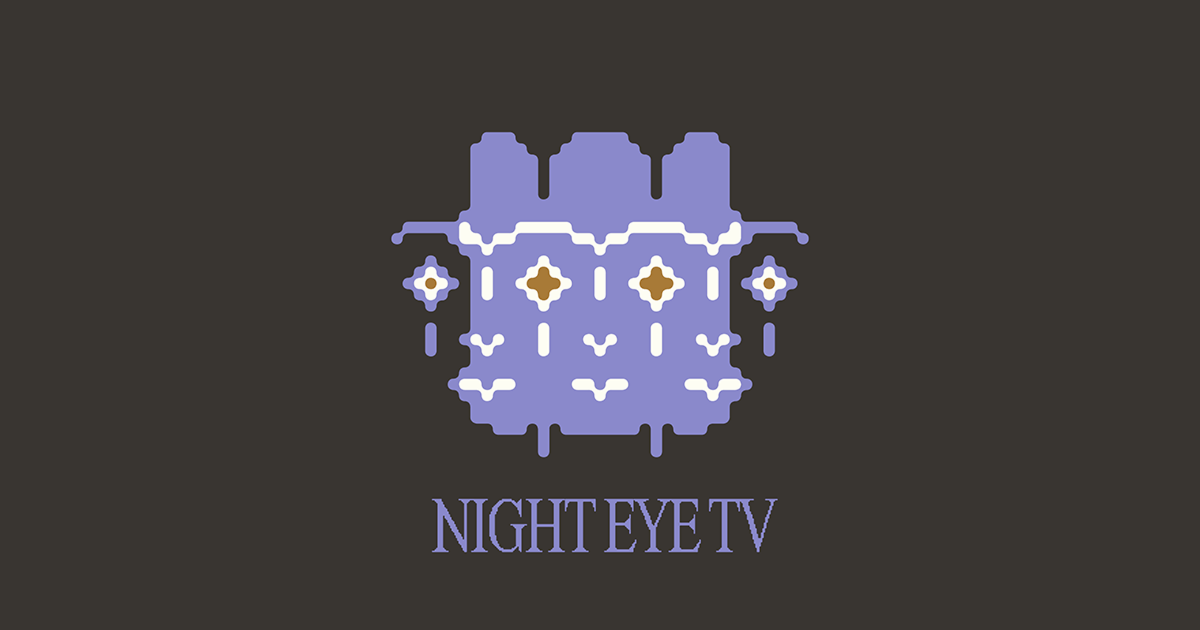 NIGHT EYE TV by NIGHT EYE TV - Indiegogo
