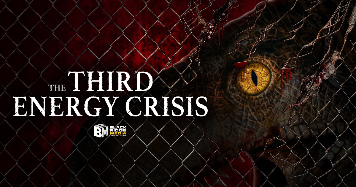 The Third Energy Crisis by Black Ridge Media Productions - Indiegogo
