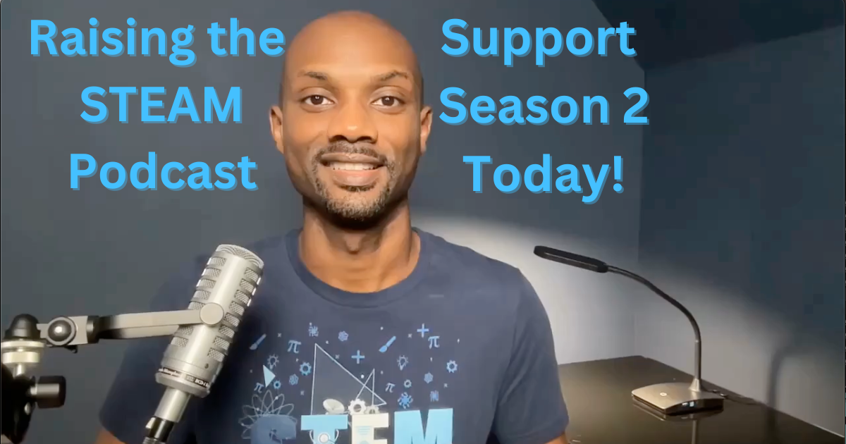 Raising the STEAM Season 2 - Igniting STEM Careers by M. Ross - Indiegogo