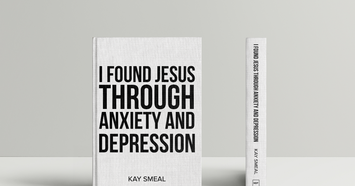 I Found Jesus Through Anxiety and... by Kay Smeal by