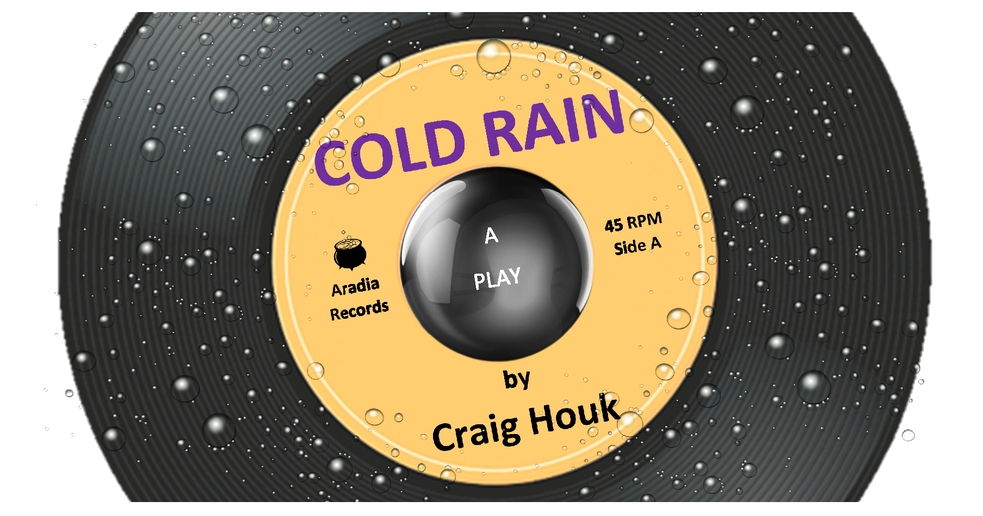 COLD RAIN: An Original Play by Craig Houk by Craig Houk - Indiegogo