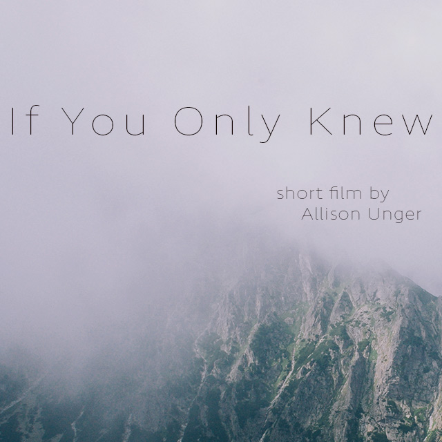 If You Only Knew Short Film by allisonkayunger Indiegogo