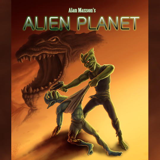 Alien Planet - Sci-fi Film by Alan Maxson - Indiegogo