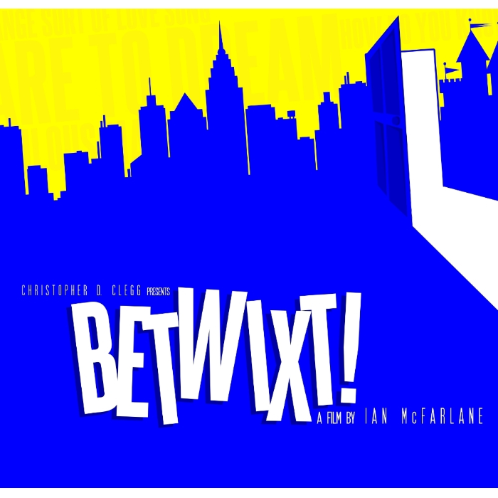 Betwixt! the Movie by Christopher Clegg - Indiegogo