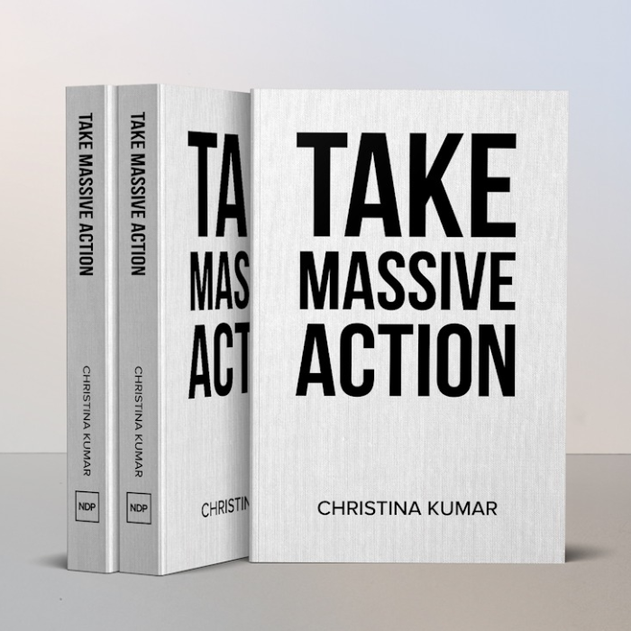 Take Massive Action by Christina Kumar by Christina Kumar - Indiegogo