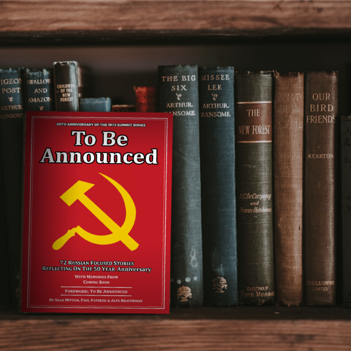 50th Anniversary of '72 Summit Series Books by Sean Mitton - Indiegogo