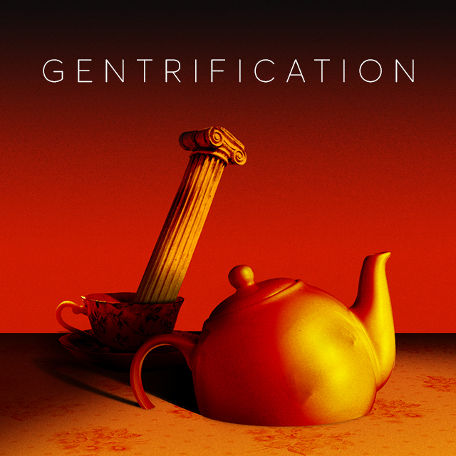 Gentrification by Peter Rae - Indiegogo