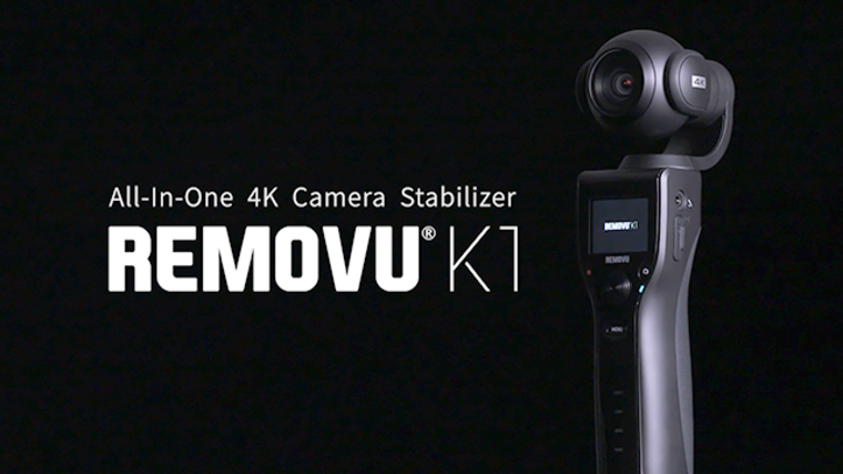 REMOVU K1: Self-Stabilizing 4K Camera by Hans Kim - Indiegogo