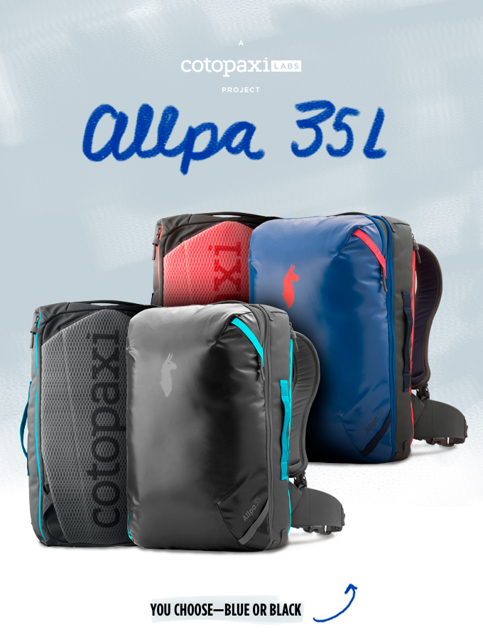 The Ultimate Adventure Travel Pack: Allpa 35L by Cotopaxi - Gear For Good - Indiegogo The Ultimate Adventure Travel Pack: Allpa 35L by Cotopaxi - Gear For Good - Indiegogo